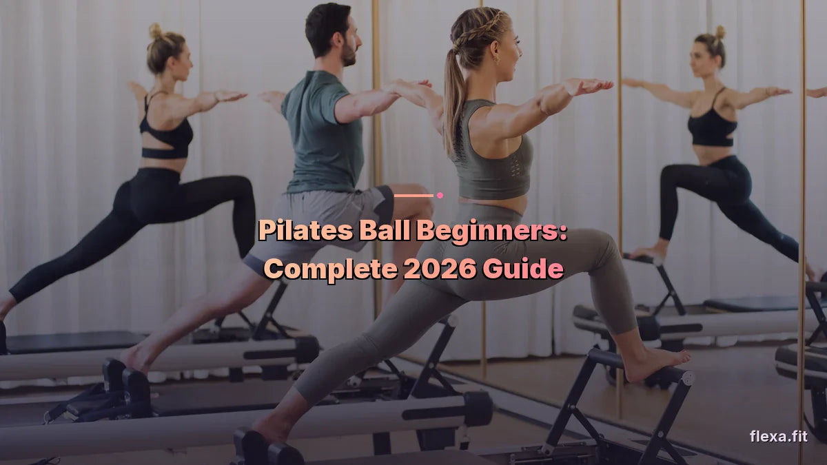 Pilates Ball Beginners: Complete 2026 Guide
